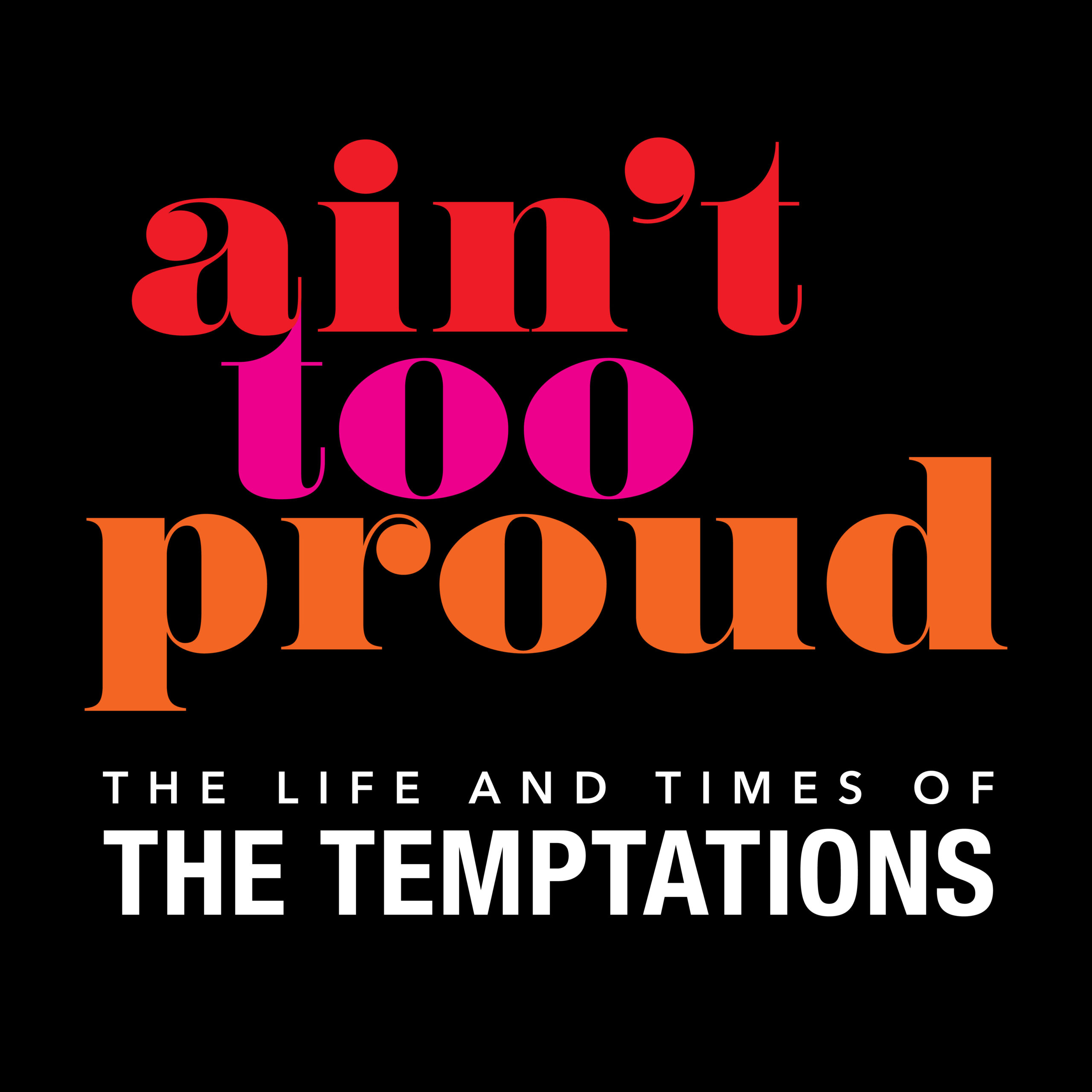 Ain&rsquo;t Too Proud &ndash; The Life and Times of The Temptations